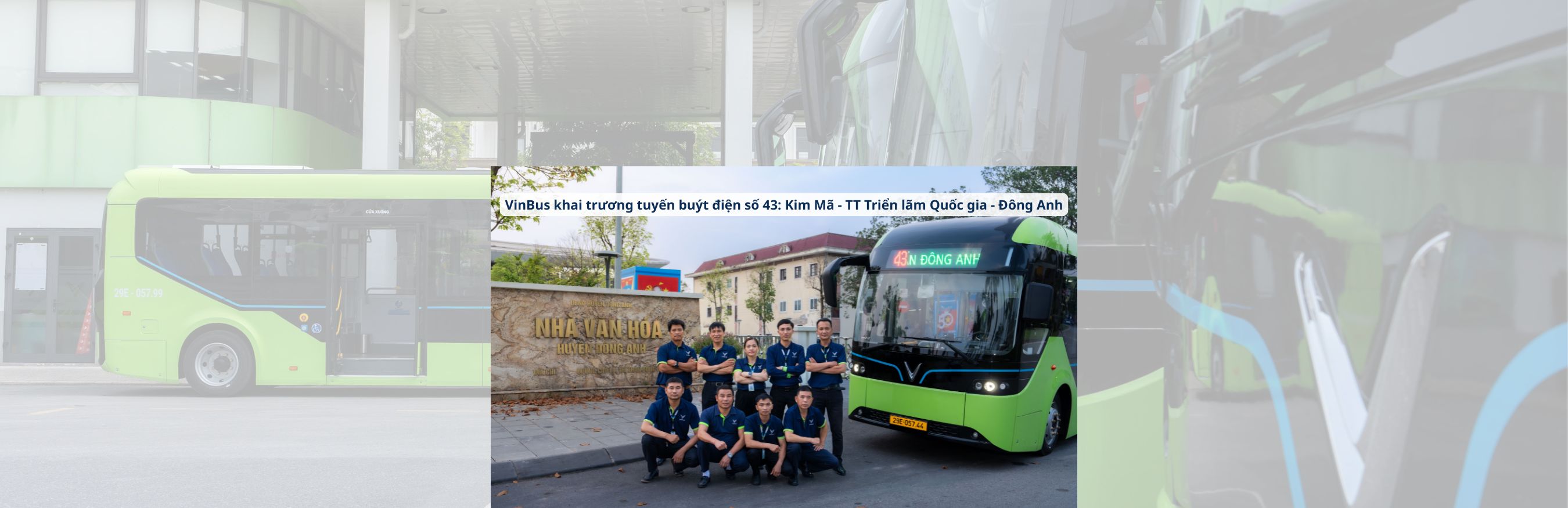 VinBus chính thức khai trương tuyến buýt điện số 43: Kim Mã - TT Triển lãm Quốc gia - Đông Anh